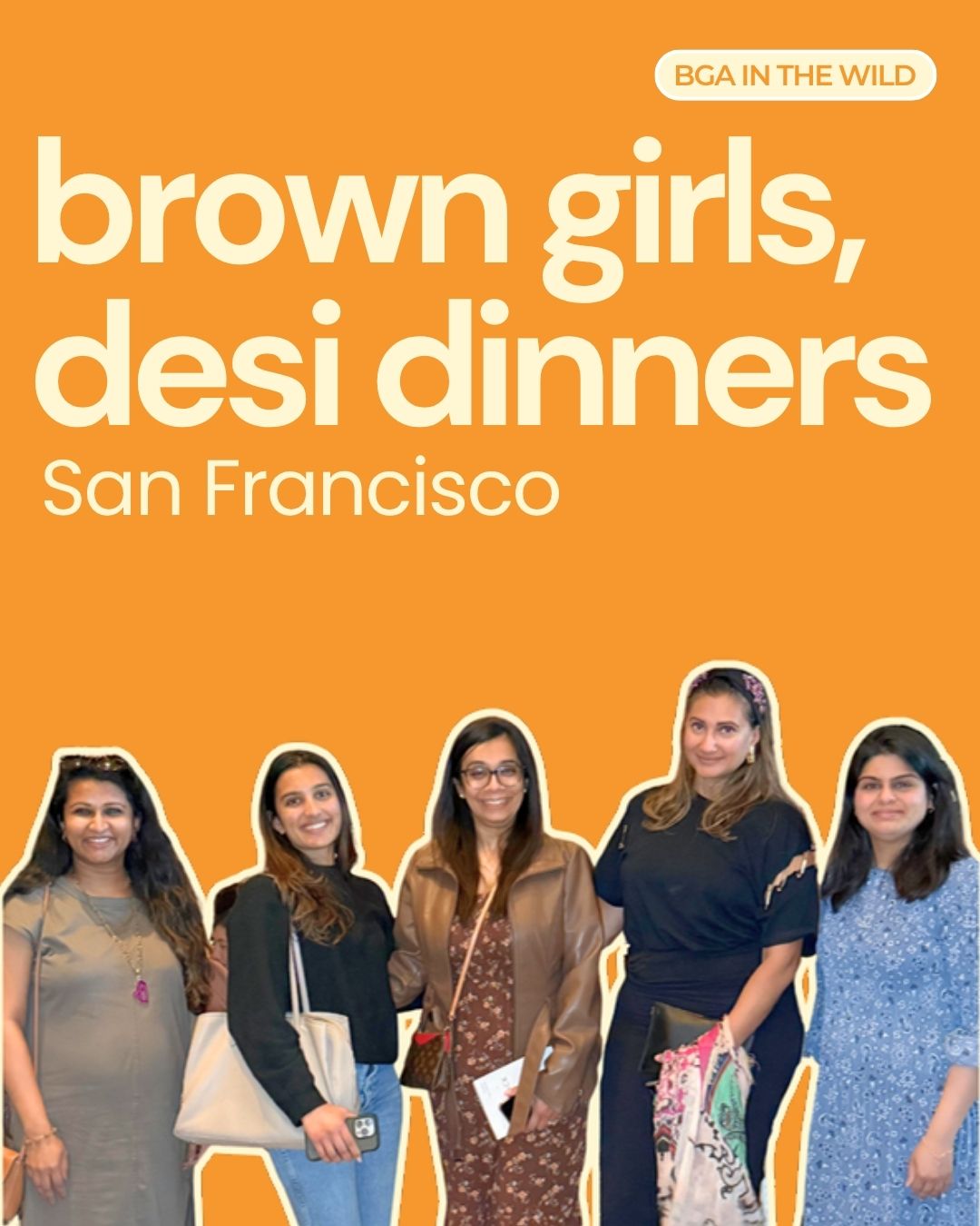 Brown Girls, Desi Dinners San Francisco — five women at the SF dinner